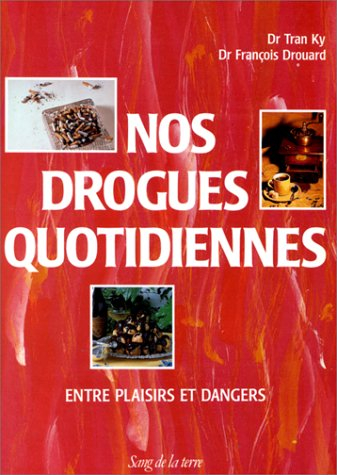 nos drogues quotidiennes
