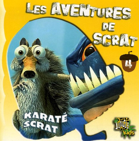 Les aventures de Scrat. Vol. 4. Karaté Scrat