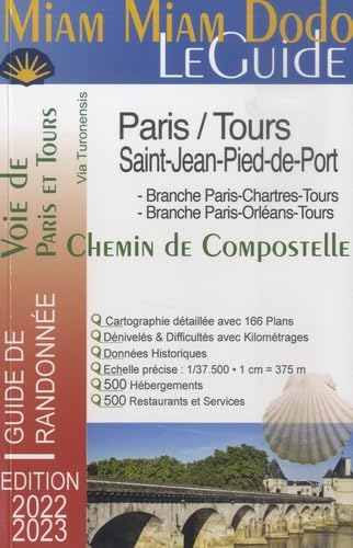 Miam miam dodo, le guide, voie de Paris et Tours, chemin de Compostelle, via Turonensis : Paris-Tour