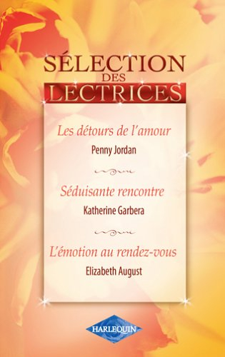 L'émotion au rendez-vous. Les détours de l'amour. Séduisante rencontre