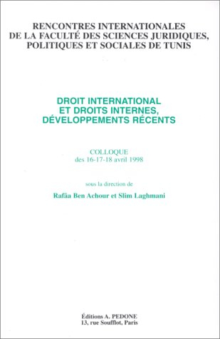 Droit international et droits internes, développements récents : colloque des 16-17-18 avril 1998