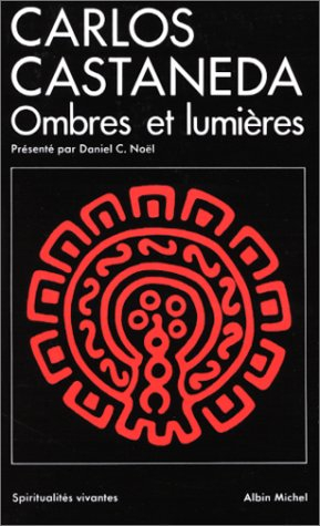 Carlos Castaneda, ombres et lumières
