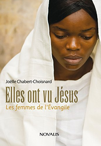 Elles ont vu Jésus : femmes de l'évangile