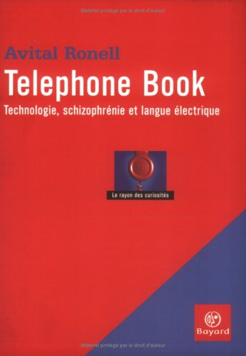 Telephone book : technologie, schizophrénie et langue électrique
