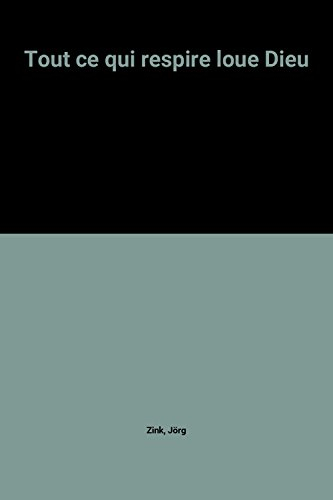 tout ce qui respire loue dieu
