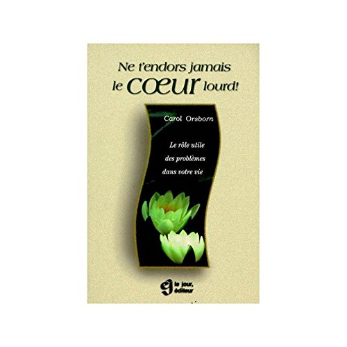 ne t'endors jamais le coeur lourd !