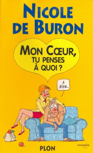 Mon coeur, tu penses à quoi ? : ... à rien