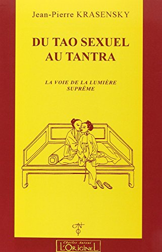 Du tao sexuel au tantra : la voie de la suprême lumière