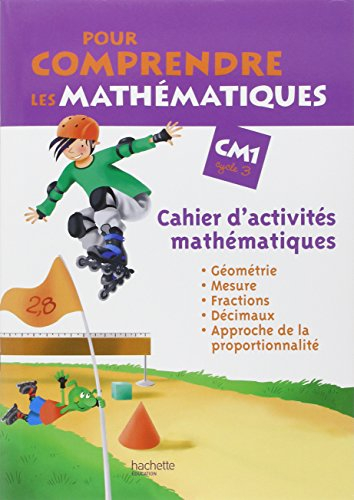 Pour comprendre les mathématiques, CM1, cycle 3 : cahier d'activités mathématiques