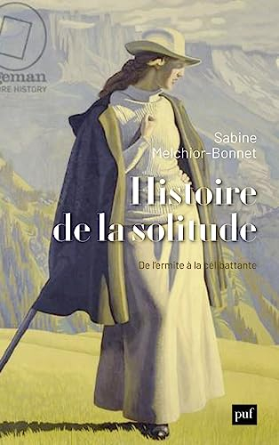 Histoire de la solitude : de l'ermite à la célibattante