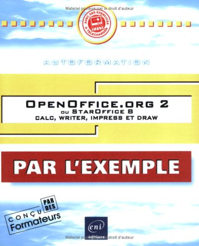 OpenOffice.org 2 ou StarOffice 8 : Calc, Writer, Impress et Draw