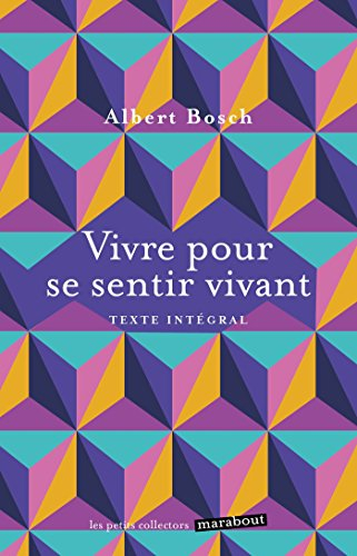 Vivre pour se sentir vivant