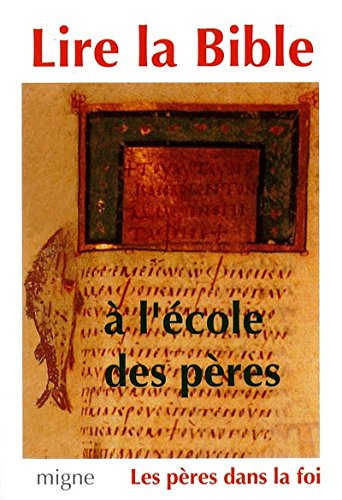 Lire la Bible à l'école des Pères : de Justin martyr à S. Bonaventure