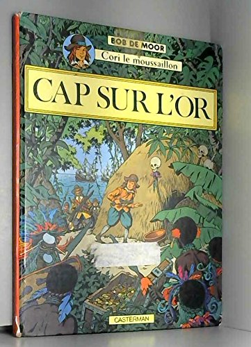 Cori le moussaillon. Vol. 3. Cap sur l'or