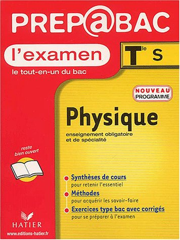Physique, Terminale S, enseignement obligatoire et de spécialité, programme 2002 : l'examen : synthè