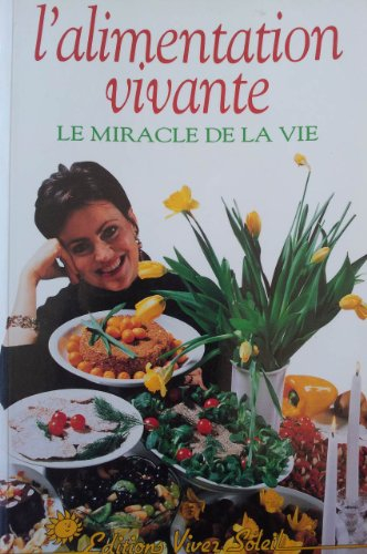 L'Alimentation vivante : le miracle de la vie