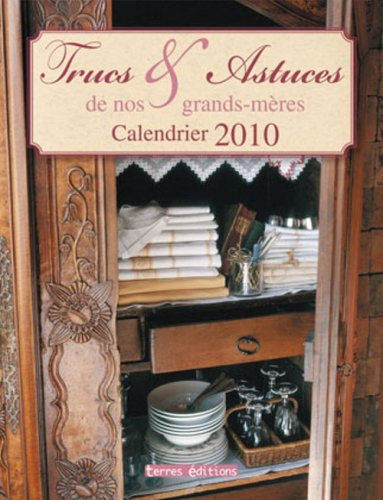 Trucs et astuces de nos grands-mères : calendrier 2010