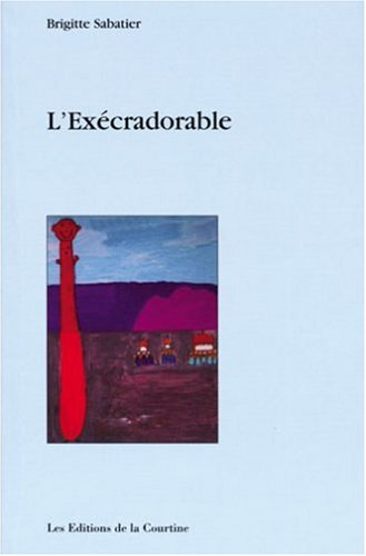 L'exécradorable
