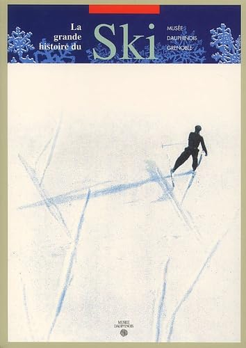 La Grande Histoire Du Ski