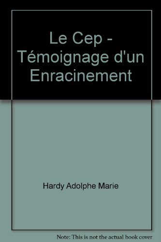 le cep - témoignage d'un enracinement
