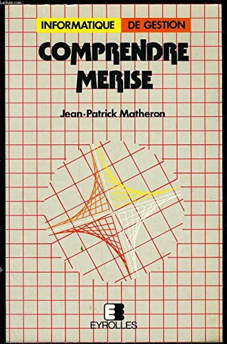Comprendre Merise : outils conceptuels et organisationnels