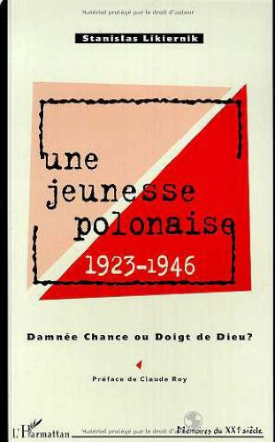 Une jeunesse polonaise, 1923-1946 : damnée chance ou doigt de Dieu ?