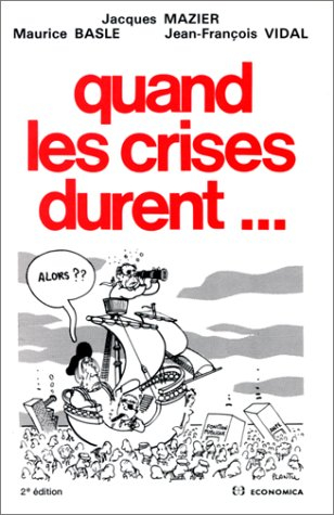 Quand les crises durent