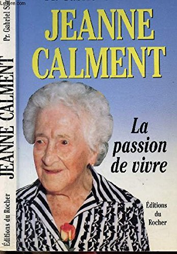 Jeanne Calment : la passion de vivre