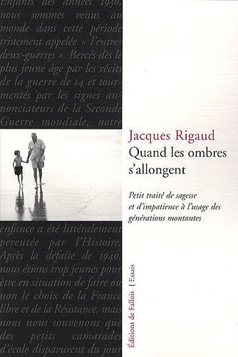 Quand les ombres s'allongent : petit traité de sagesse et d'impatience à l'usage des générations mon