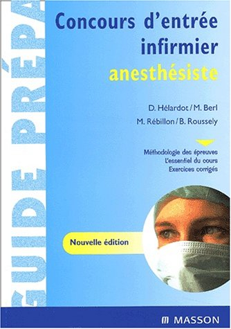 Concours d'entrée infirmier anesthésiste : méthodologie des épreuves, l'essentiel du cours, exercice