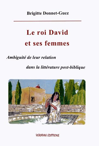 Le roi David et ses femmes : Ambiguïté de leur relation dans la littérature post-biblique