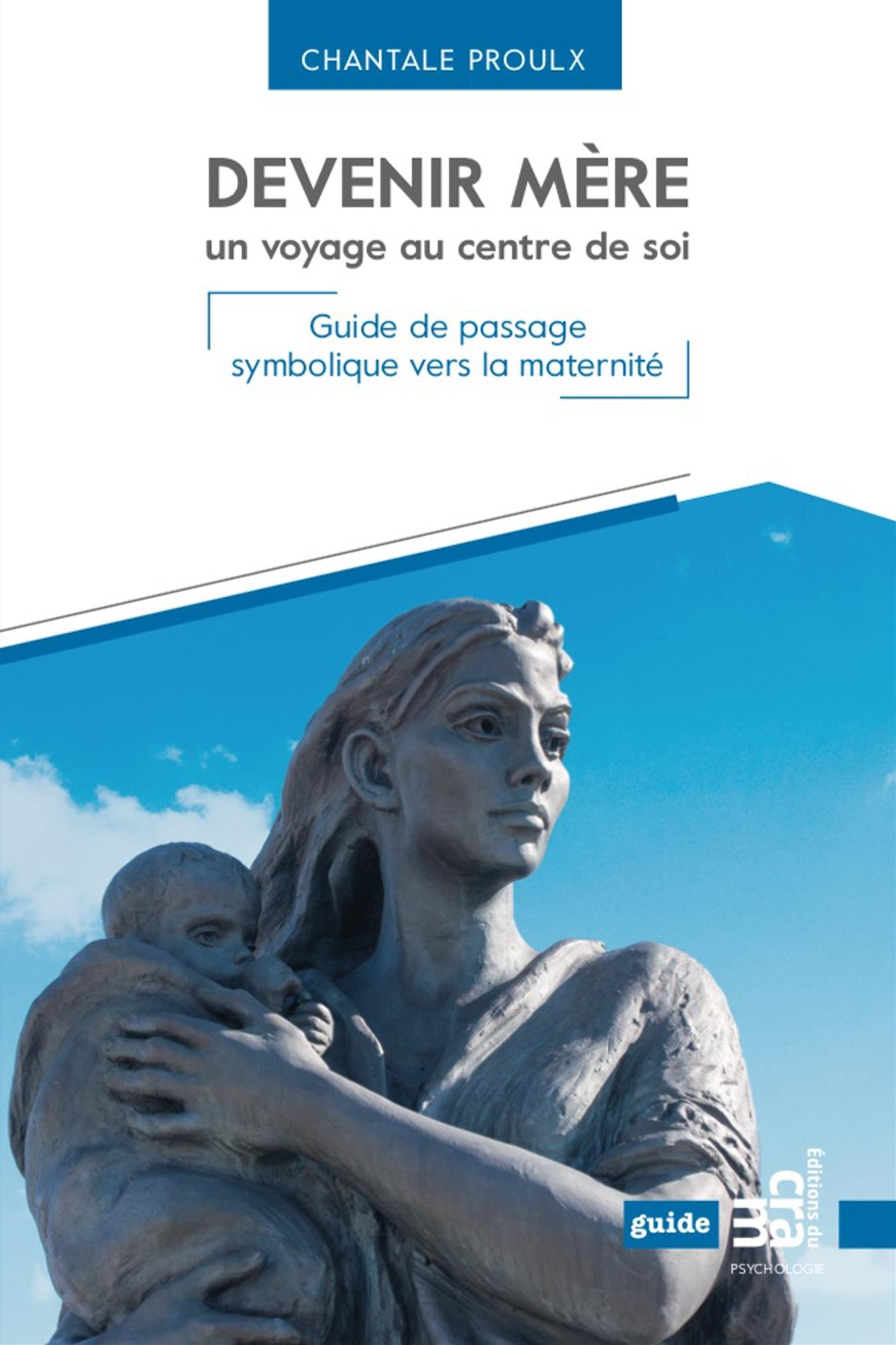 Devenir mère un voyage au centre de soi - Guide de passage symbolique vers la maternité