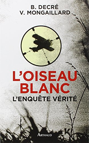 L'Oiseau blanc, l'enquête vérité