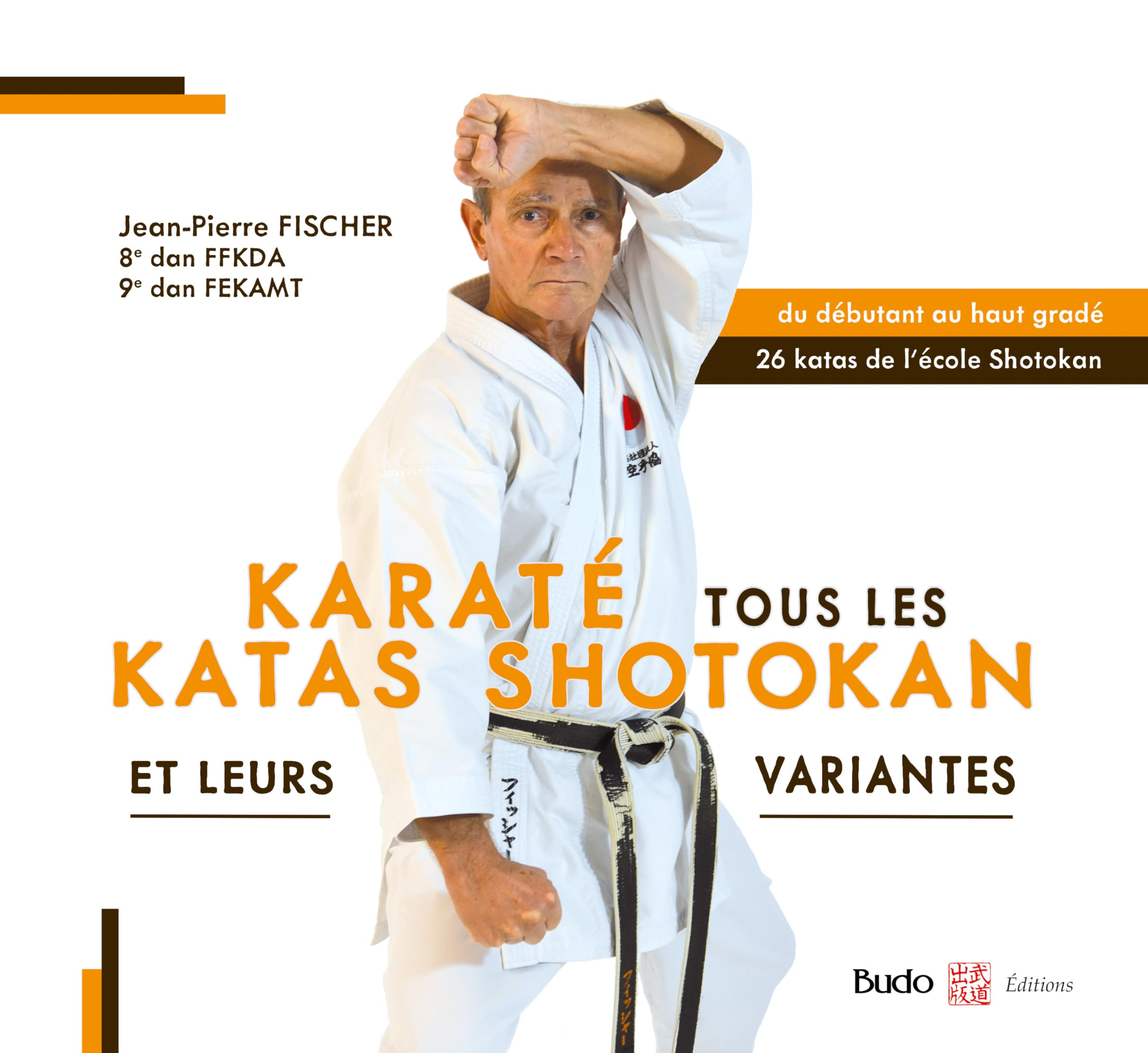 Karaté : tous les katas shotokan et leurs variantes : du débutant au haut gradé, 26 katas de l'école