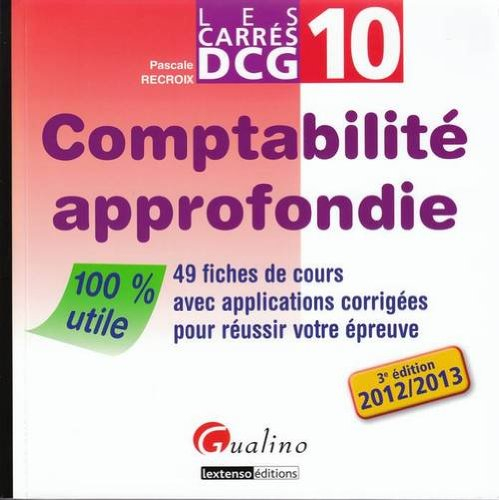 Comptabilité approfondie : 49 fiches de cours avec applications corrigées pour réussir votre épreuve