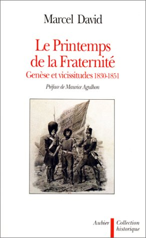 Le printemps de la fraternité : genèse et vicissitudes, 1830-1851