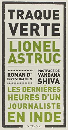 Traque verte : les dernières heures d'un journaliste en Inde : roman d'investigation