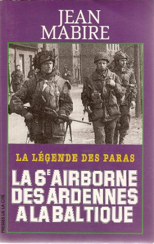 La 6e Airborne des Ardennes à la Baltique