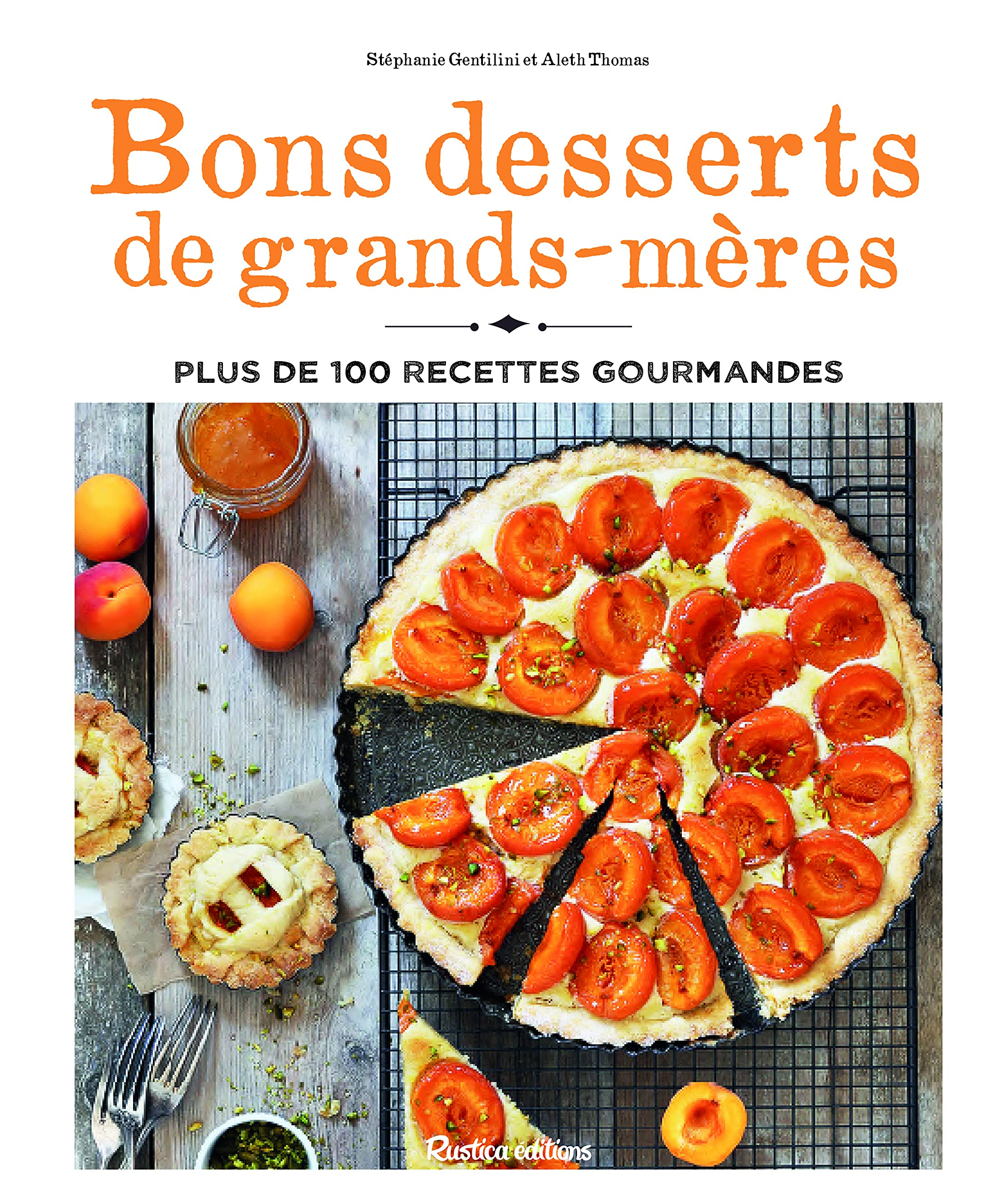 Bons desserts de grands-mères : plus de 100 recettes gourmandes