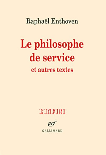 Le philosophe de service : et autres textes