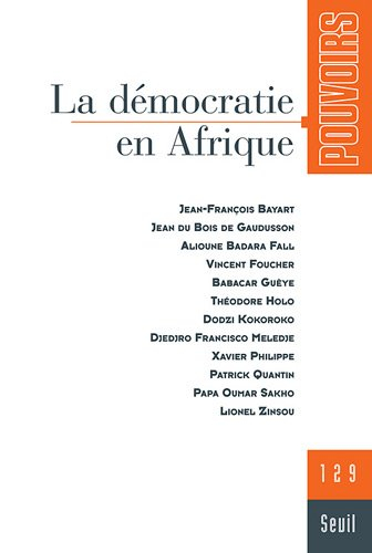 Pouvoirs, n° 129. La démocratie en Afrique