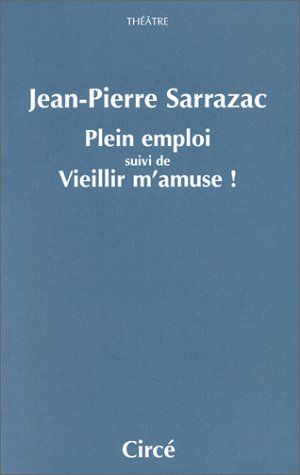 Plein emploi. Vieillir m'amuse