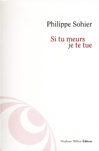 Si tu meurs, je te tue