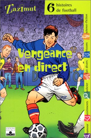 6 histoires de football. Vengeance en direct