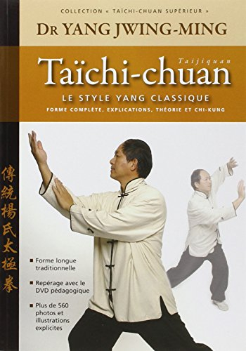 Taïchi-chuan supérieur : taijiquan. Taïchi-chuan : le style Yang classique