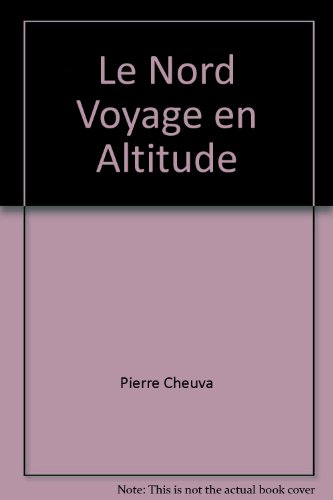 Le Nord, voyage en altitude