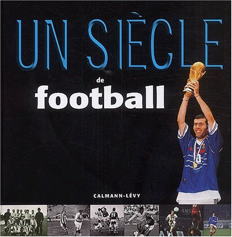 un siècle de football
