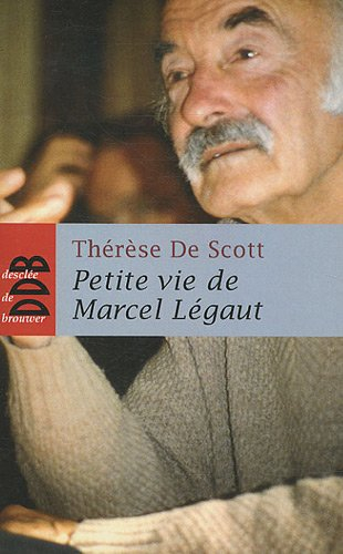 Petite vie de Marcel Légaut