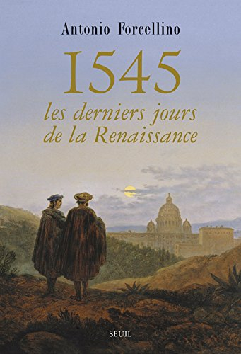 1545, les derniers jours de la Renaissance