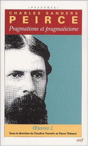 Oeuvres philosophiques. Vol. 1. Pragmatisme et pragmaticisme
